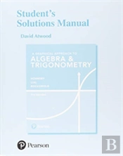 Student Solutions Manual For Graphical Approach To Algebra & Trigonometry, A