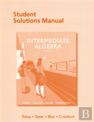 Student Solutions Manual For Intermediate Algebra