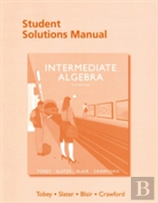 Student Solutions Manual For Intermediate Algebra
