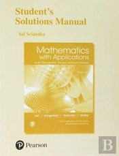 Student Solutions Manual For Mathematics With Applications In The Management, Natural, And Social Sciences