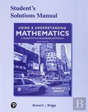 Student Solutions Manual For Using & Understanding Mathematics
