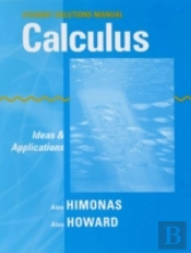 Student Solutions Manual To Accompany Calculus: Ideas And Applications, 1e
