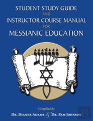 Student Study Guide And Instructor Course Manual For Messianic Education