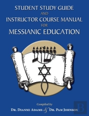 Student Study Guide And Instructor Course Manual For Messianic Education