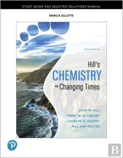 Bertrand.pt - Student Study Guide And Selected Solutions Manual For Hill'S Chemistry For Changing Times