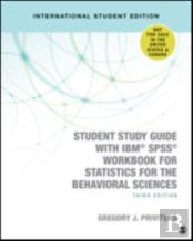 Student Study Guide With Ibmâ® Spssâ® Workbook For Statistics For The Behavioral Sciences