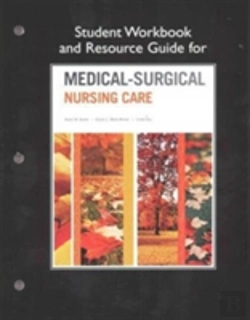 Bertrand.pt - Student Workbook And Resource Guide For Medical-Surgical Nursing Care