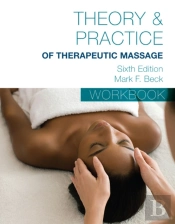 Student Workbook For Beckaâ‚¬Â„¢S Theory & Practice Of Therapeutic Massage