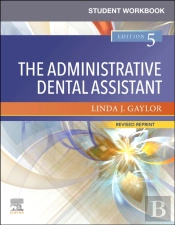 Student Workbook For The Administrative Dental Assistant - Revised Reprint