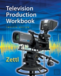 Bertrand.pt - Student Workbook For Zettl'S Television Production Handbook, 12th