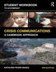 Student Workbook To Accompany Crisis Communications
