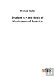 Students Hand-Book Of Mushrooms Of America