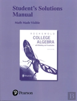 Bertrand.pt - Student'S Solutions Manual For College Algebra With Modeling & Visualization