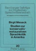 Studien Zur Konservativ-Restaurativen Sprachkritik In Amerika