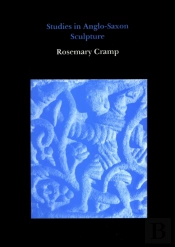 Studies In Anglo-Saxon Sculpture