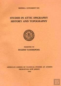 Bertrand.pt - Studies In Attic Epigraphy, History, And Topography Presented To Eugene Vanderpool