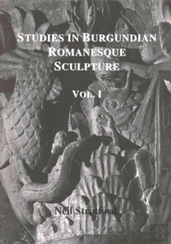 Bertrand.pt - Studies In Burgundian Romanesque Sculpture, Volume I
