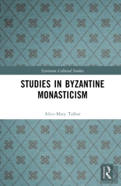 Studies In Byzantine Monasticism