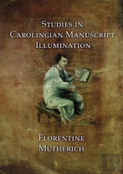 Studies In Carolingian Manuscripts