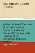 Studies In Central American Picture-Writing First Annual Report Of The Bureau Of Ethnology To The Secretary Of The Smithsonian Institution, 1879-80, G