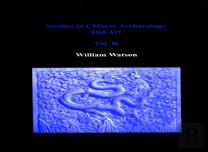 Studies In Chinese Archaeology And Art, Volume Ii