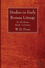 Studies In Early Roman Liturgy