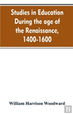 Bertrand.pt - Studies In Education During The Age Of The Renaissance, 1400-1600