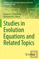 Studies In Evolution Equations And Related Topics