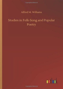Studies In Folk-Song And Popular Poetry
