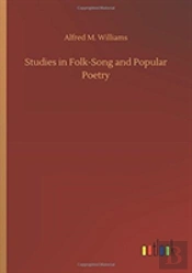 Studies In Folk-Song And Popular Poetry