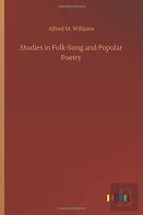 Studies In Folk-Song And Popular Poetry