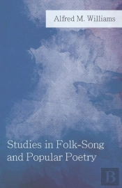 Studies In Folk-Song And Popular Poetry