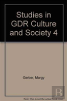 Studies In Gdr Culture And Society 4