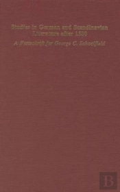 Studies In German & Scandinavian Lit. After 1500 - A Festschrift In Honor Of George C. Schoolfield