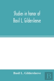 Studies In Honor Of Basil L. Gildersleeve