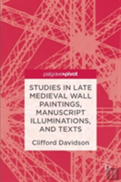 Bertrand.pt - Studies In Late Medieval Wall Paintings, Manuscript Illuminations, And Texts