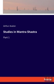 Studies In Mantra Shastra