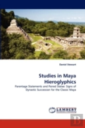 Studies In Maya Hieroglyphics