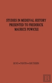 Studies In Medieval History Presented To Frederick Maurice Powicke