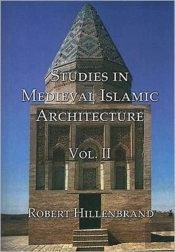 Studies In Medieval Islamic Architecture, Volume Ii