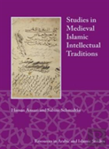 Studies In Medieval Islamic Intellectual Traditions