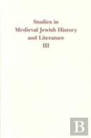 Studies In Medieval Jewish History And Literature, Volume Iii
