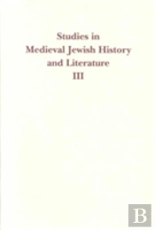 Studies In Medieval Jewish History And Literature, Volume Iii