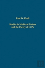 Studies In Medieval Taoism And The Poetry Of Li Po