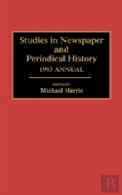 Studies In Newspaper And Periodical History, 1993 Annual