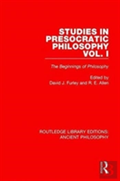 Studies In Presocratic Philosophy Volume 1