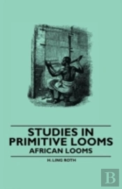 Studies In Primitive Looms - African Looms