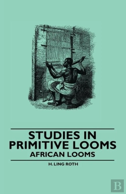 Bertrand.pt - Studies In Primitive Looms - African Looms