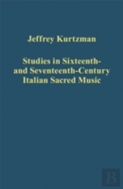 Studies In Sixteenth- And Seventeenth-Century Italian Sacred Music