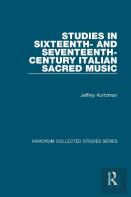 Studies In Sixteenth- And Seventeenth-Century Italian Sacred Music
